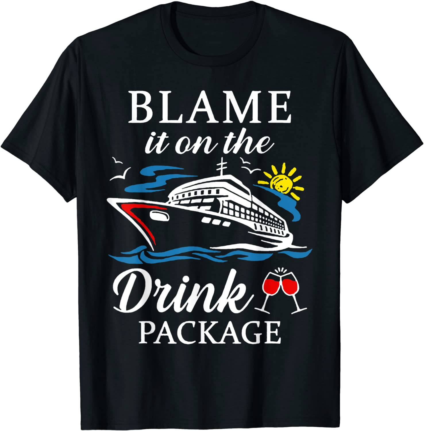 Blame It On The Drink Package Wine Cruising