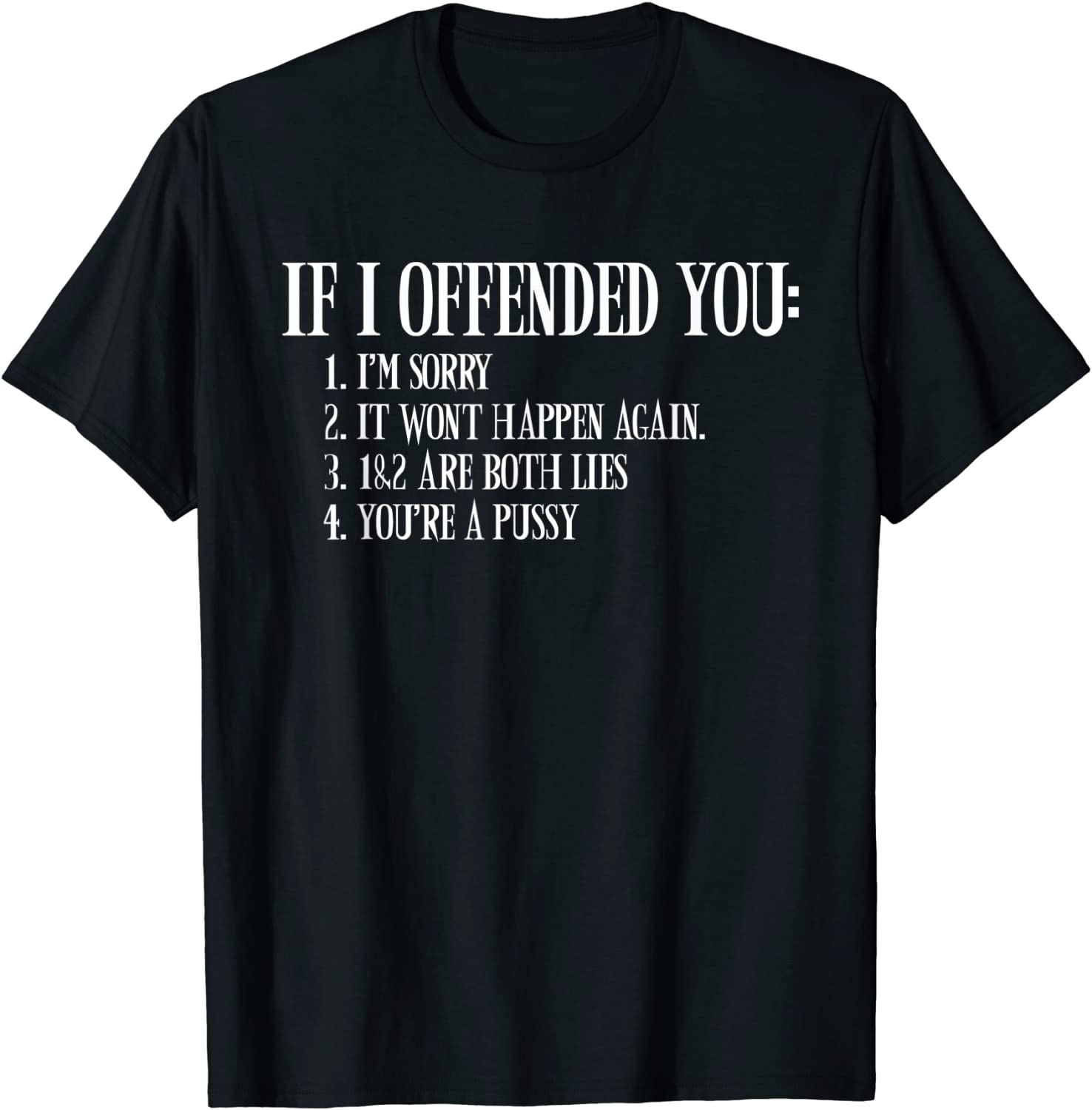 If I Offended You You're A Pussy