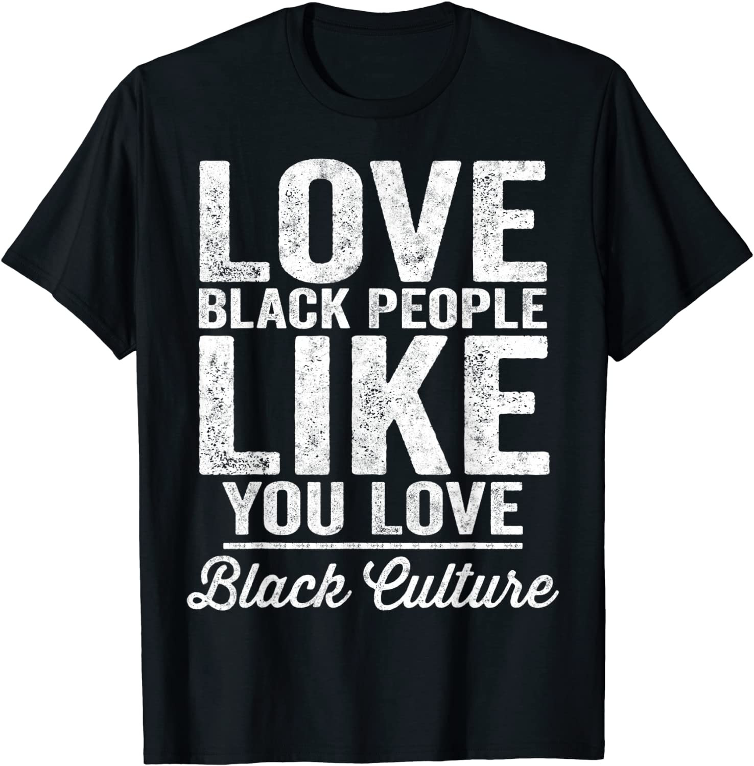 Love Black People Like You Love Black Culture