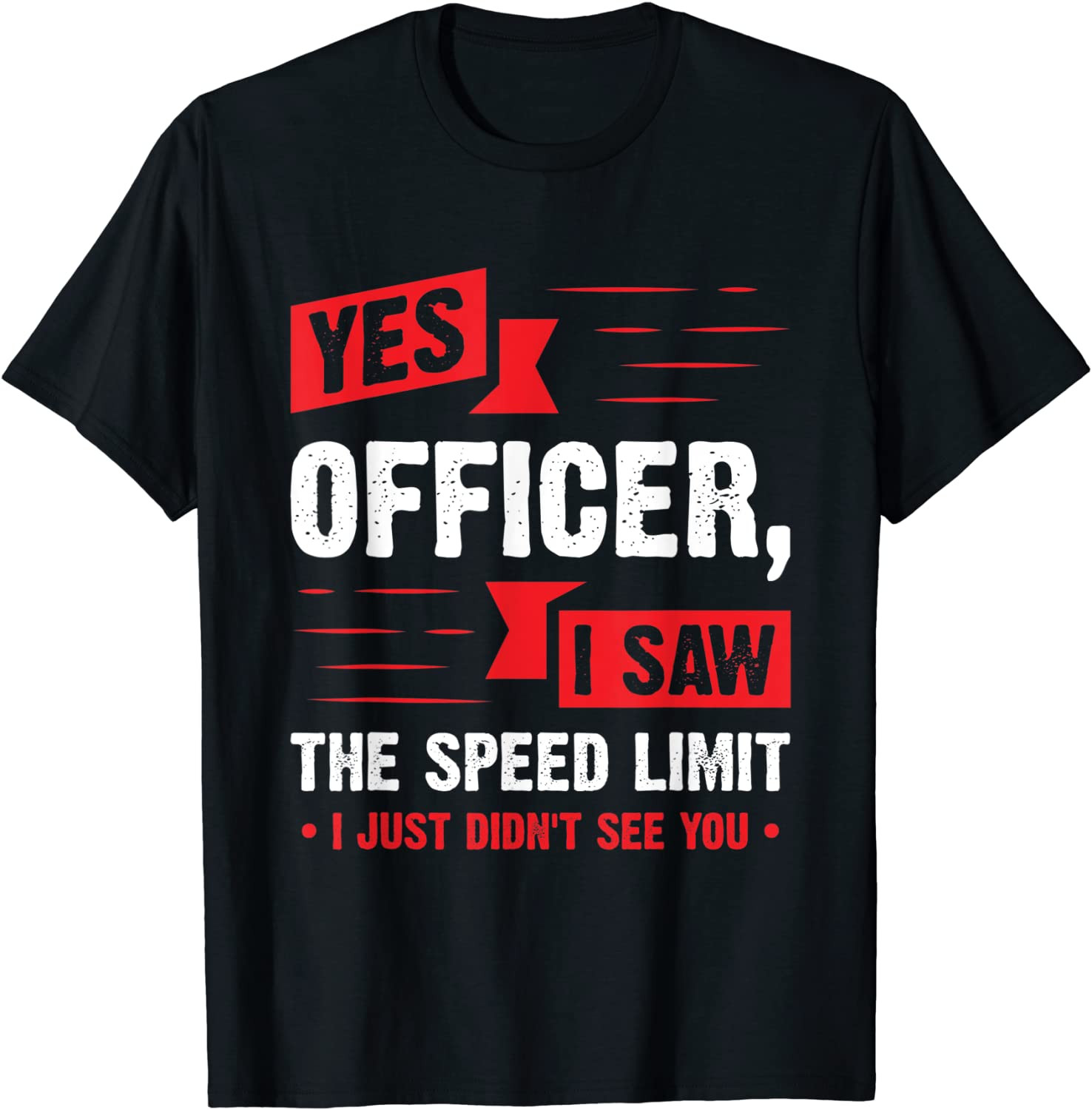 Yes Officer I Saw The Speed Limit - Car Enthusiast Gift