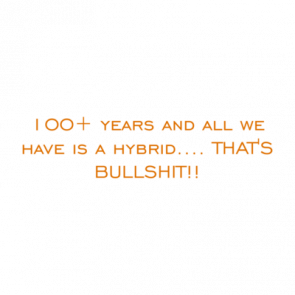100 Years And All We Have Is A Hybrid Thats Bullshit Shirt