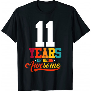 11 Years Of Being Awesome Gifts 11 Years Old 11th Birthday T-Shirt