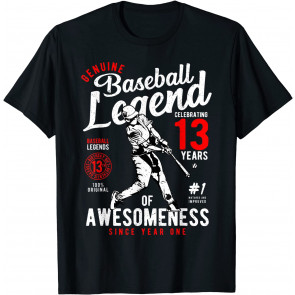 13th Birthday Gift Baseball Legend 13 Years Of Awesomeness T-Shirt