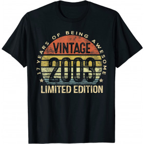 17 Year Old Gifts Vintage 2003 Limited Edition 17th Birthday T-Shirt