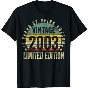 18 Year Old Gifts Vintage 2003 Limited Edition 18th Birthday T-Shirt
