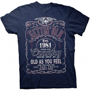 1981 Gettin' Old Pissy And Cranky T-Shirt