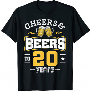 20th Birthday Cheers And Beers To 20 Years T-Shirt