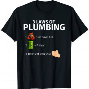 3 Laws Of Plumbing T-Shirt