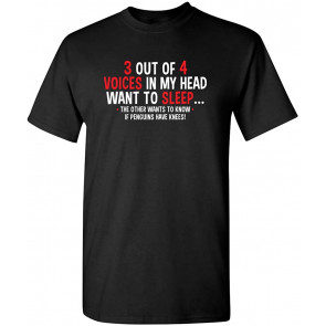 3 Out Of 4 Voices In My Head If Penguins Have Knees T-Shirt