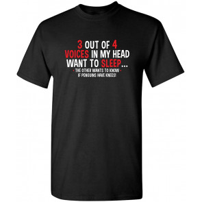 3 Out Of 4 Voices In My Head If Penguins Have Knees T-Shirt