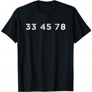 33 45 78 RPM T-Shirt