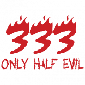 333 Only Half Evil Tshirt