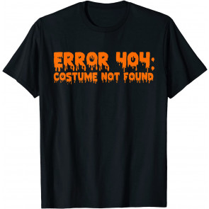 404 Error Costume Not Found T-Shirt
