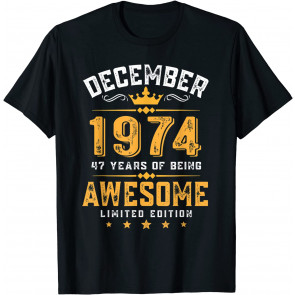 47th Birthday Gift 47 Year Old Awesome Since December 1974 T-Shirt