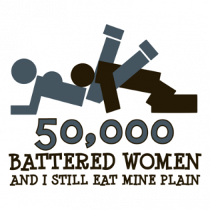 50000 Battered Women And I Still Eat Mine Plain Tshirt
