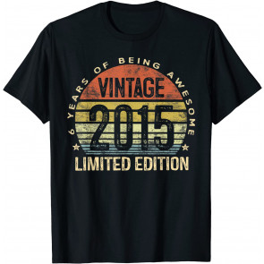 6 Year Old Gifts Vintage 2015 Limited Edition 6th Birthday T-Shirt