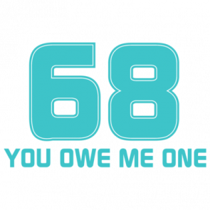 68 You Owe Me One Tshirt  T-Shirt