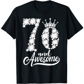 70th Birthday And Awesome 70 Years Old Glitter Diamond Crown T-Shirt