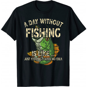 A Day Without Fishing Is Like Reel Bass Fisherman Vintage T-Shirt