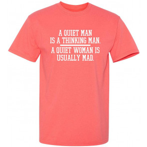 A Quiet Woman Is Usually Mad T-Shirt