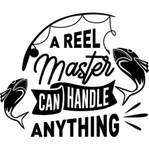 A Reel Master Can Handle Anything 2 T-Shirt