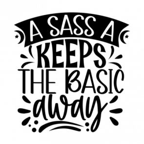 A Sass A Keeps The Basic Away 01 T-Shirt