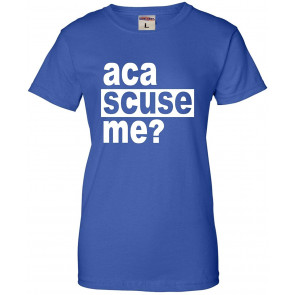 ACA Scuse Me? T-Shirt