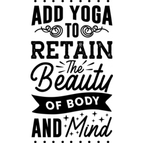 Add Yoga To Retain The Beauty Of Body And Mind T-Shirt
