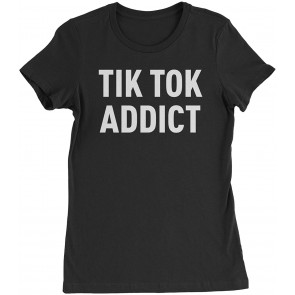 Addict TIK Tok Addict Womens T-Shirt