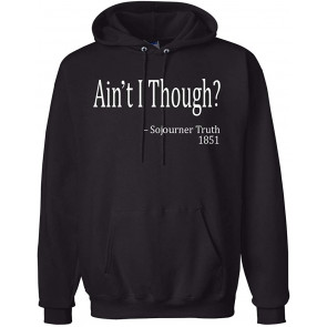 Ain't I Though? Sojourner Truth 1851, Black History Month Fashion T-Shirt