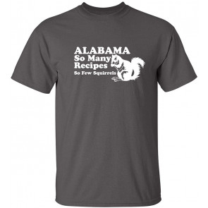 Alabama Many Recipes Squirrels T-Shirt