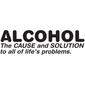 Alcohol The Cause And Solution To All Of Lifes Problems Tshirt   T-Shirt