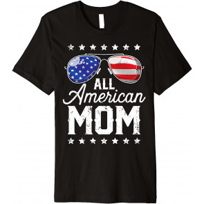 All American Mom 4th Of July Mother's Day Women Sunglasses T-Shirt