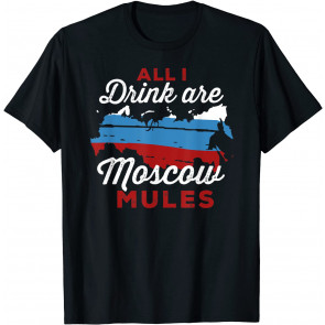 All I Drink Are Moscow Mules-Red White Blue Drinking T-Shirt