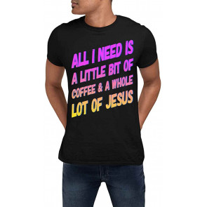 All I Need Is A Little BIT Of Coffee A Whole LOT Of Jesus Mug Christian Gifts Minister Gifts Pastor Gifts T-Shirt