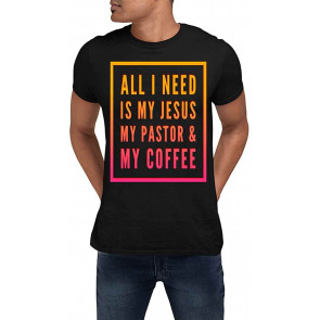 All I Need Is My Jesus My Pastor My Coffee Present, Christianity God Cup For Church Or Groups, Bible Love Gag Mug RYQSZZ T-Shirt