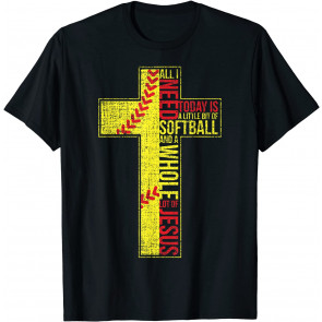 All I Need Is Softball & Jesus Christian Cross Faith T-Shirt