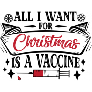 All I Want For Christmas Is A Vaccine T-Shirt