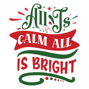 All Is Calm All Is Bright 01 T-Shirt