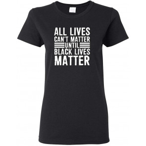 All Lives Can't Matter Until Black Lives Matter Freedom Civil Rights T-Shirt