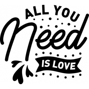 All You Need Is Love T-Shirt