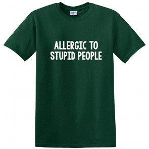 Allergic To Stupid People T-Shirt