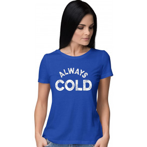 Always Cold T-Shirt