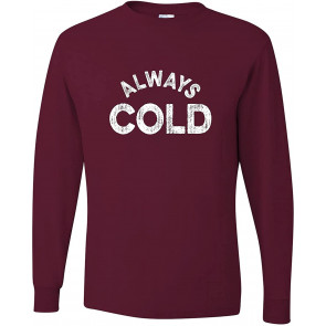 Always Cold T-Shirt