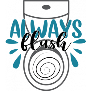 Always Flush T-Shirt