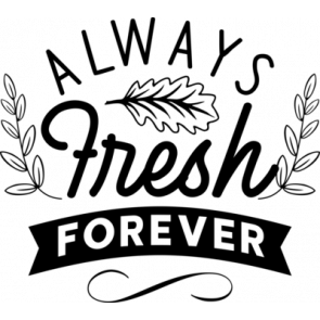 Always Fresh Forever T-Shirt