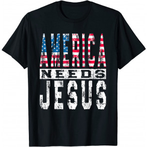 America Needs Jesus Vintage Patriotic American Flag USA T-Shirt
