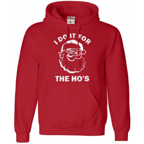 And I Do It For The HO'S Sweat T-Shirt
