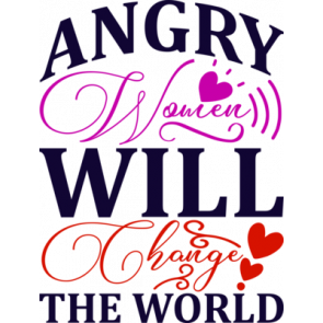 Angry Women Will Change The World T-Shirt