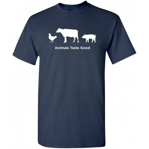 Animals Taste Good T-Shirt